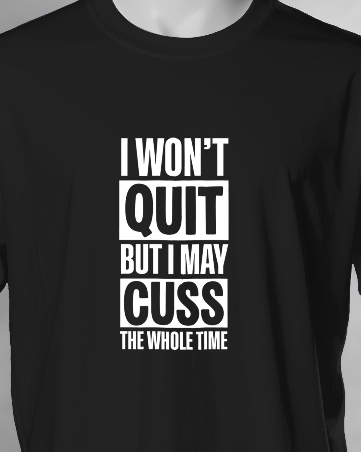 Unisex Motivation Tee | I Won'T Quit But I May Cuss The Whole Time