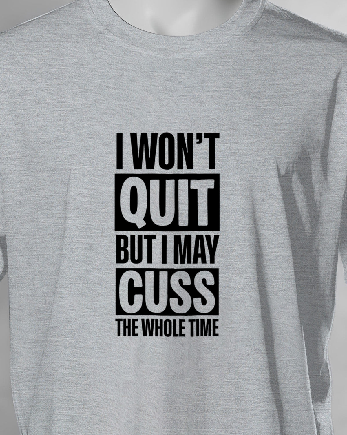 Unisex Motivation Tee | I Won'T Quit But I May Cuss The Whole Time
