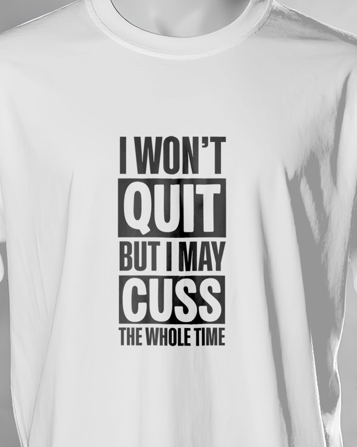 Unisex Motivation Tee | I Won'T Quit But I May Cuss The Whole Time
