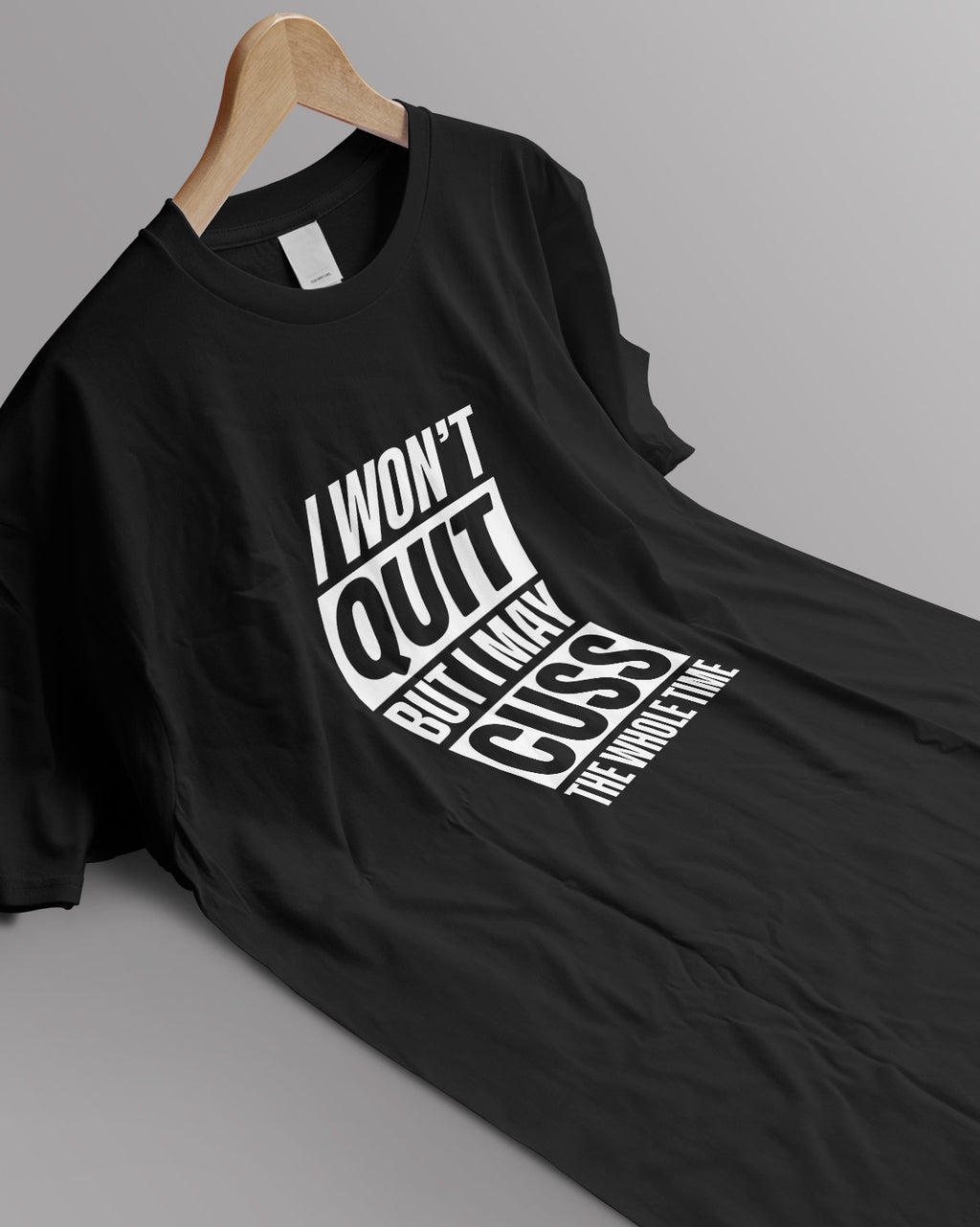 Unisex Motivation Tee | I Won'T Quit But I May Cuss The Whole Time