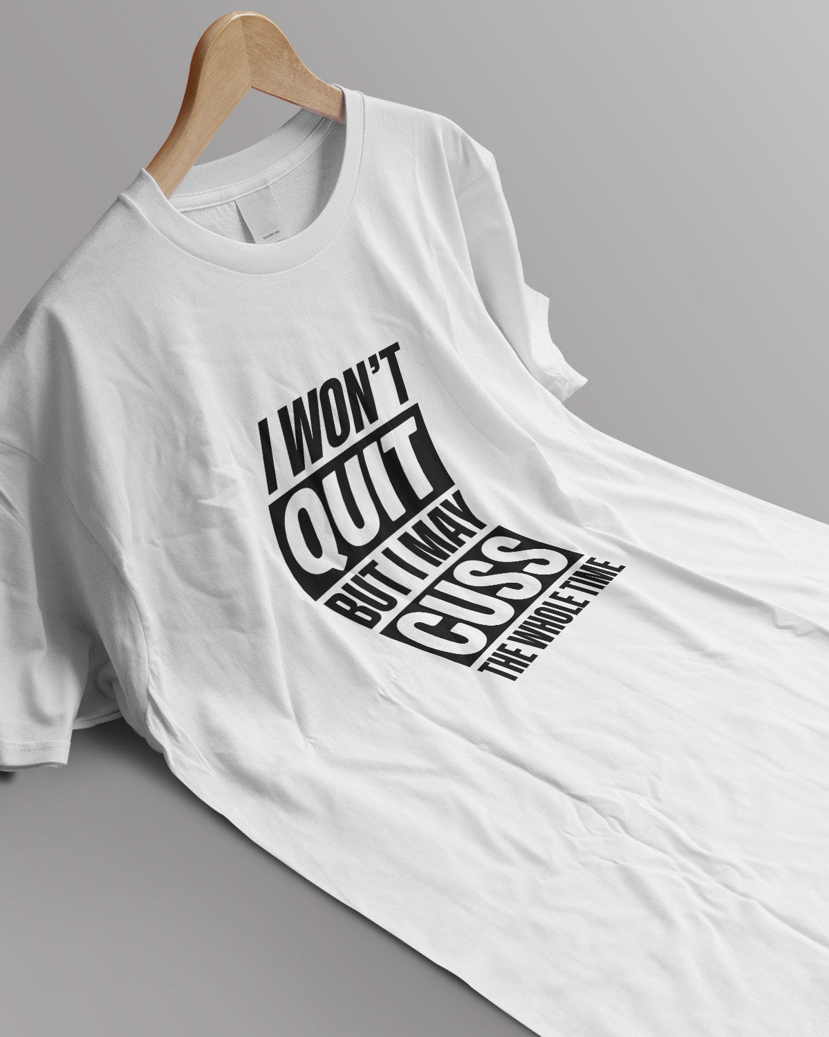 Unisex Motivation Tee | I Won'T Quit But I May Cuss The Whole Time