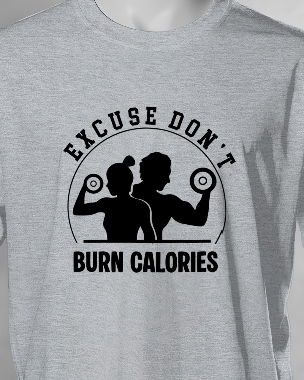 Unisex Motivation Tee | Excuse Don'T Burn Calories