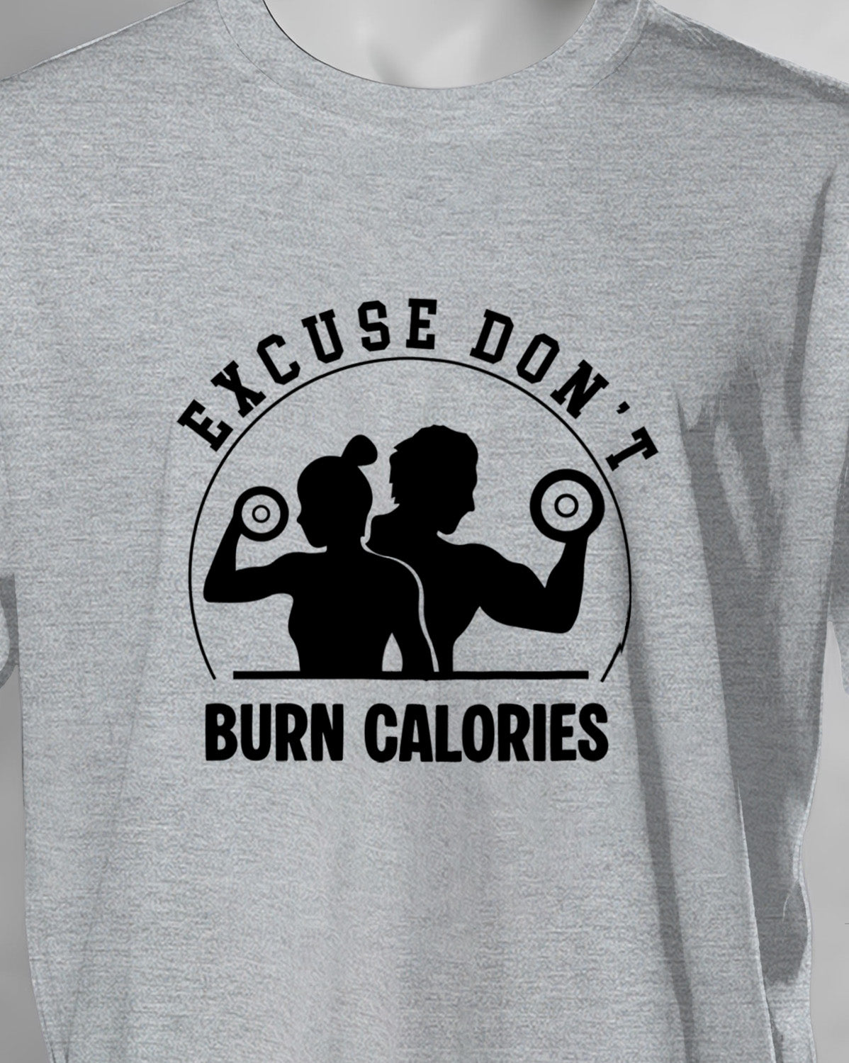 Unisex Motivation Tee | Excuse Don'T Burn Calories