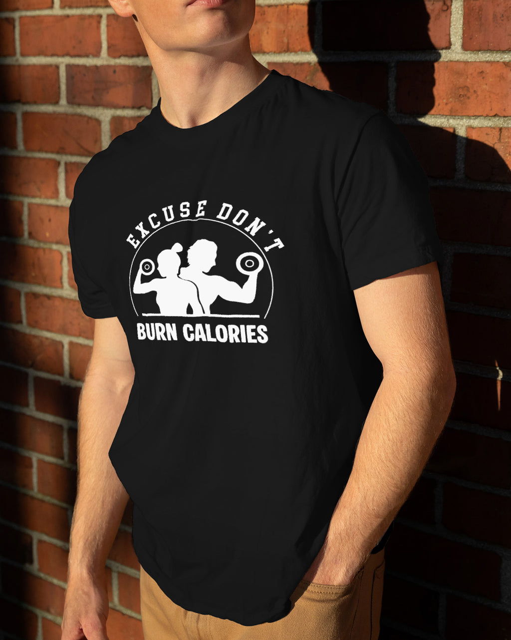 Unisex Motivation Tee | Excuse Don'T Burn Calories