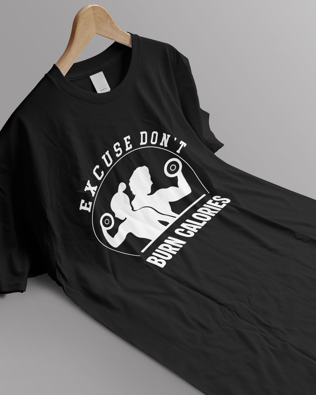 Unisex Motivation Tee | Excuse Don'T Burn Calories