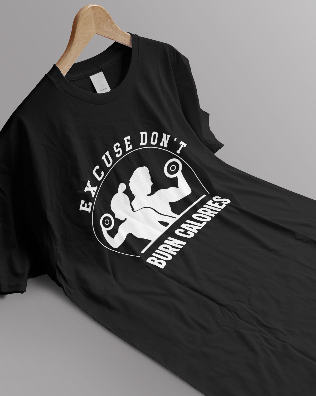 Unisex Motivation Tee | Excuse Don'T Burn Calories