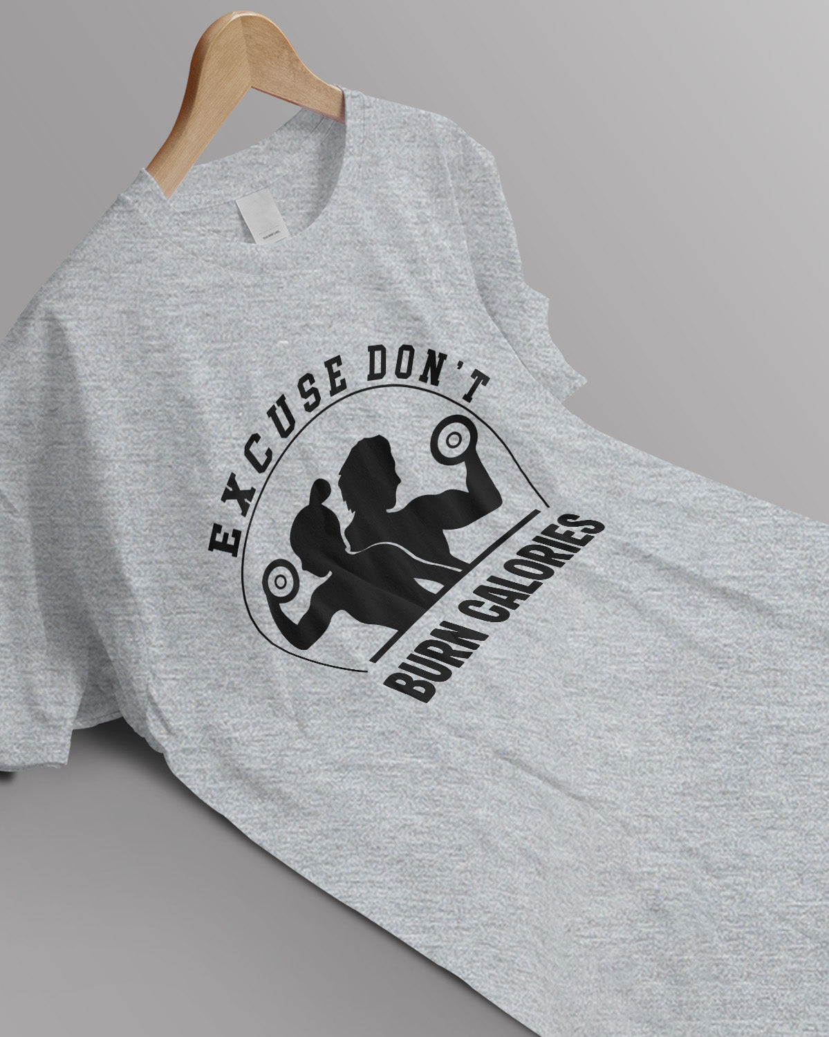Unisex Motivation Tee | Excuse Don'T Burn Calories