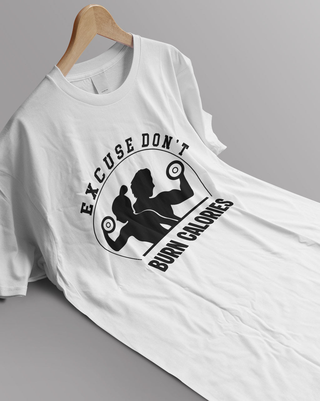 Unisex Motivation Tee | Excuse Don'T Burn Calories