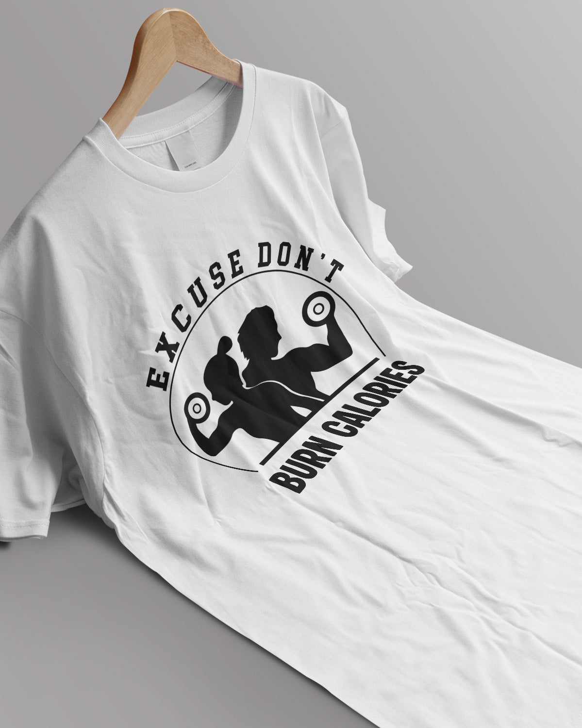 Unisex Motivation Tee | Excuse Don'T Burn Calories