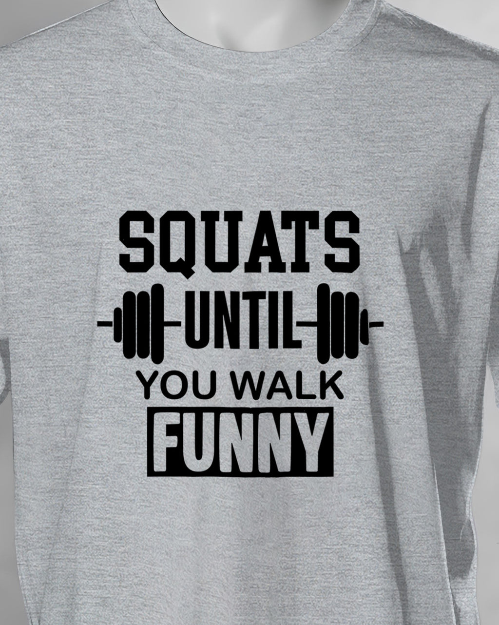Unisex Motivation Tee | Squats Until You Walk Funny