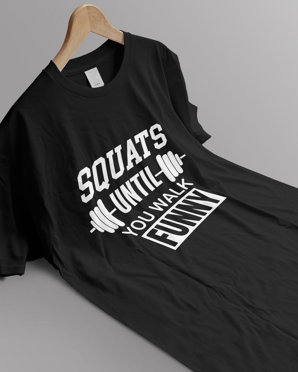 Unisex Motivation Tee | Squats Until You Walk Funny