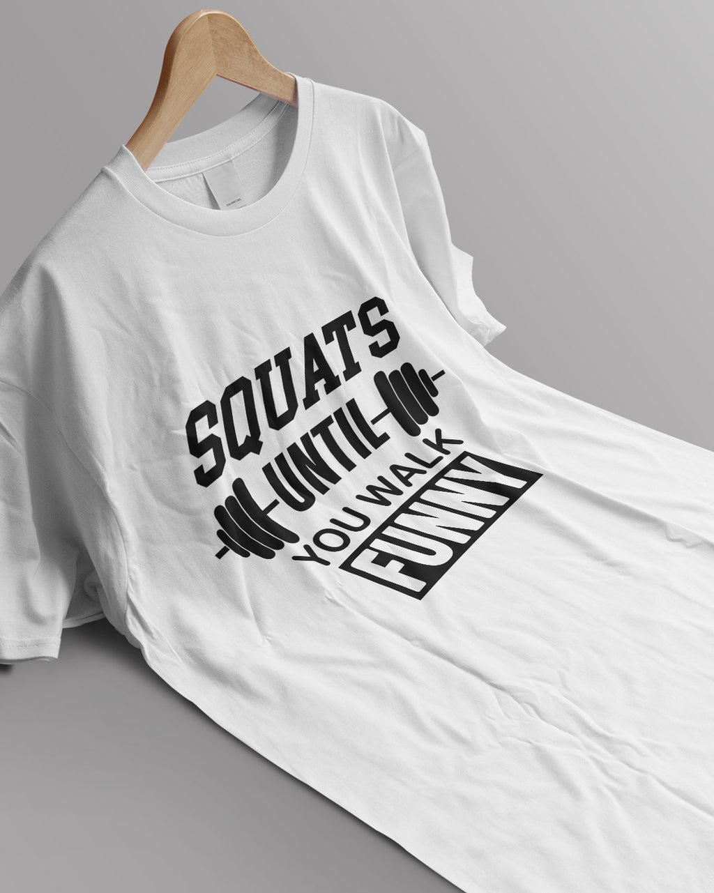 Unisex Motivation Tee | Squats Until You Walk Funny