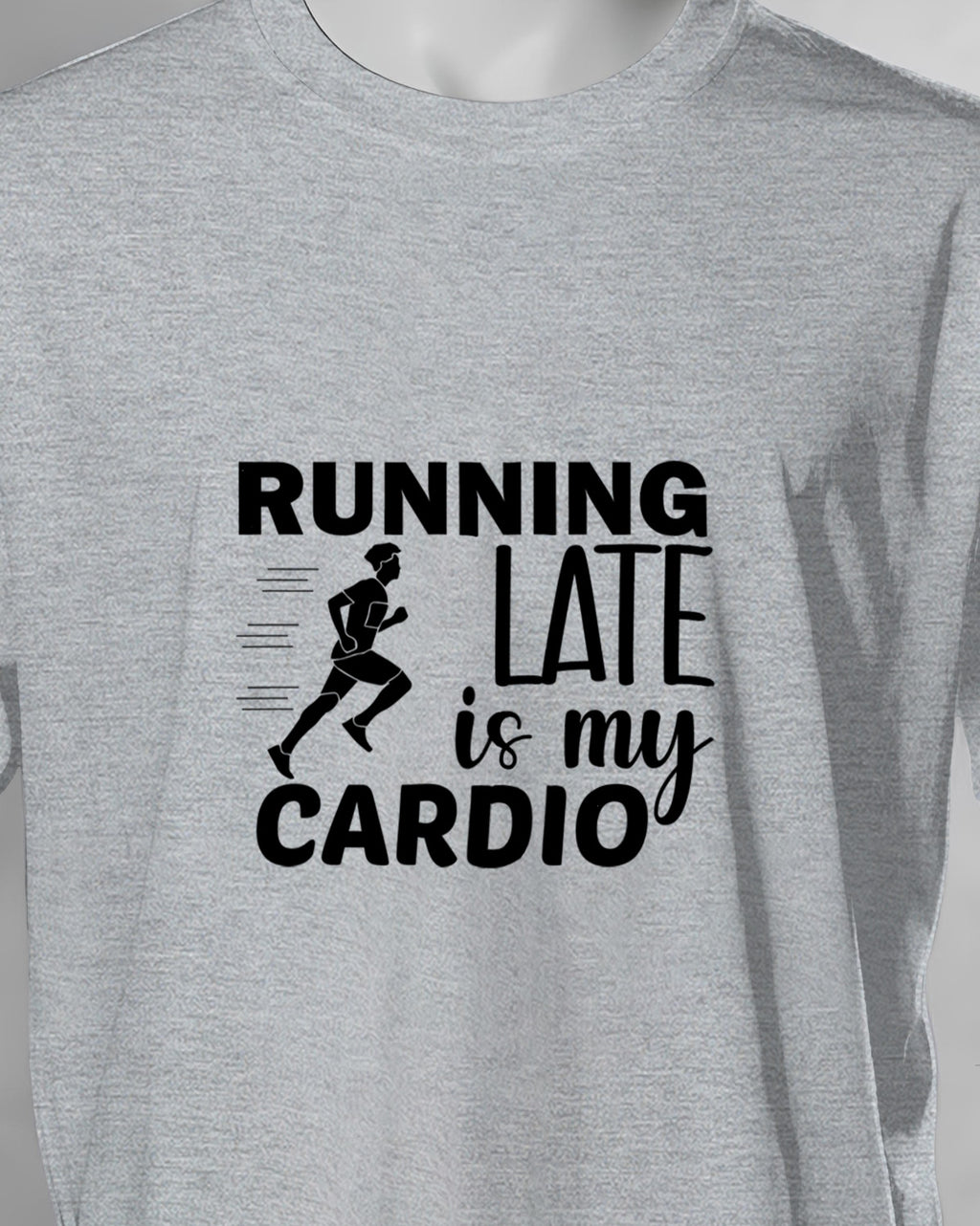 Unisex Motivation Tee | Running Late Is My Cardio