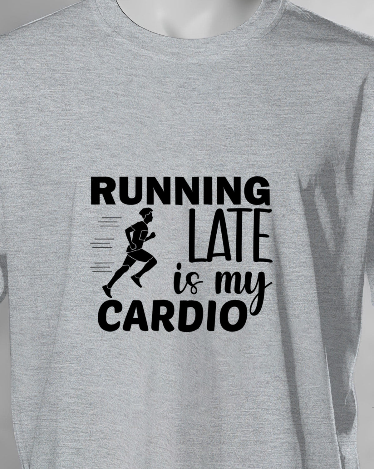 Unisex Motivation Tee | Running Late Is My Cardio
