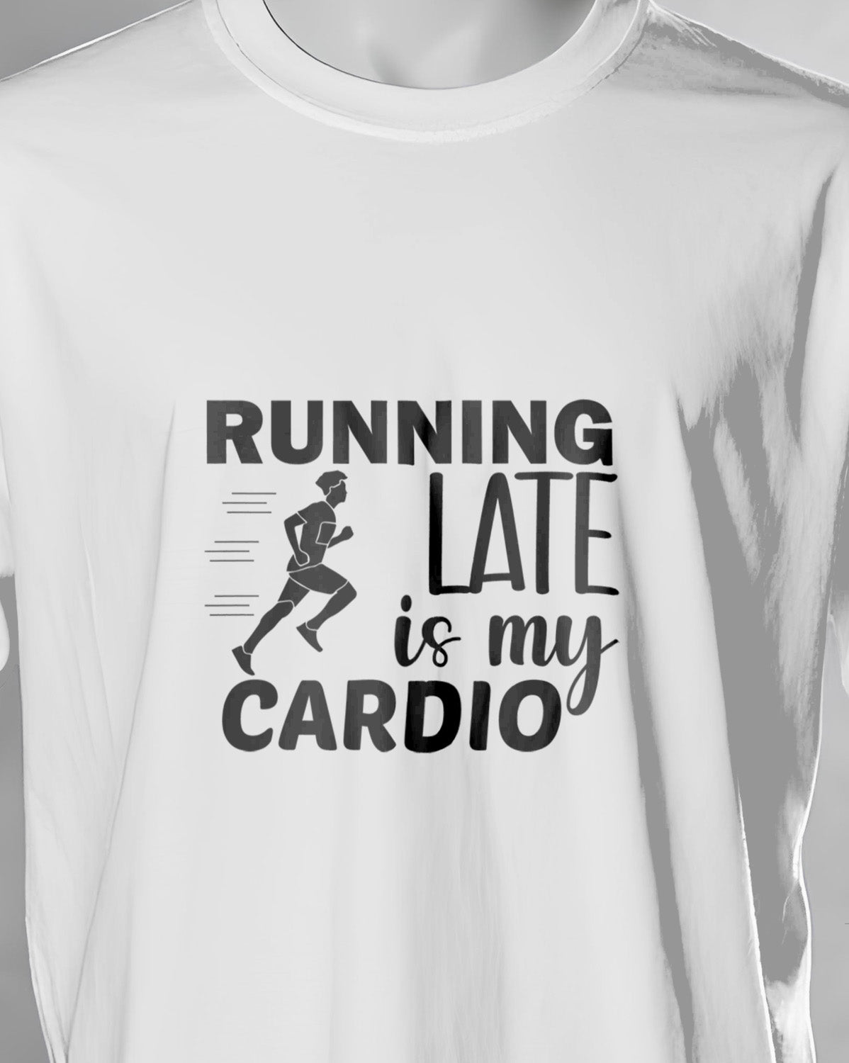 Unisex Motivation Tee | Running Late Is My Cardio