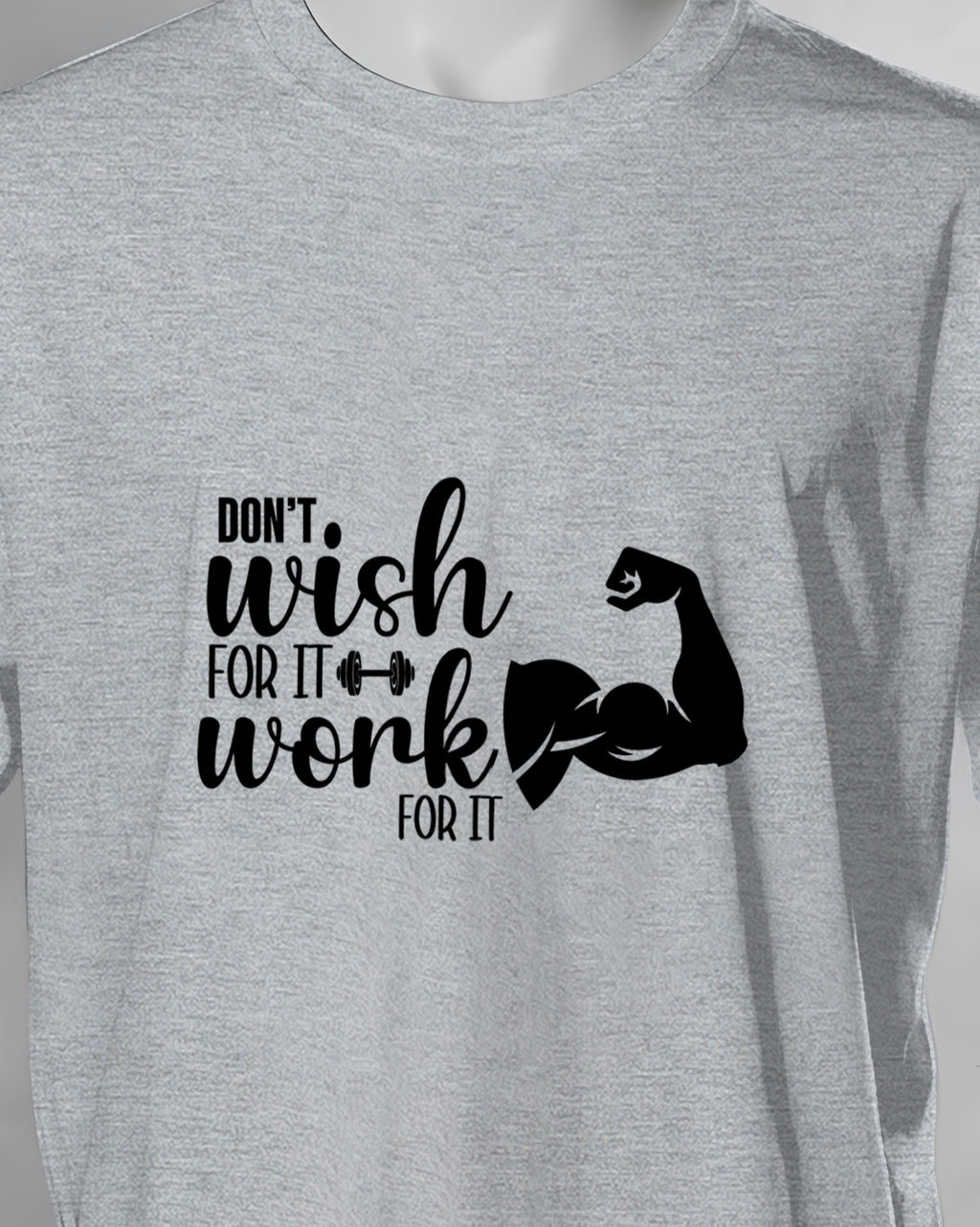 Unisex Motivation Tee | Don'T Wish For It Work For It