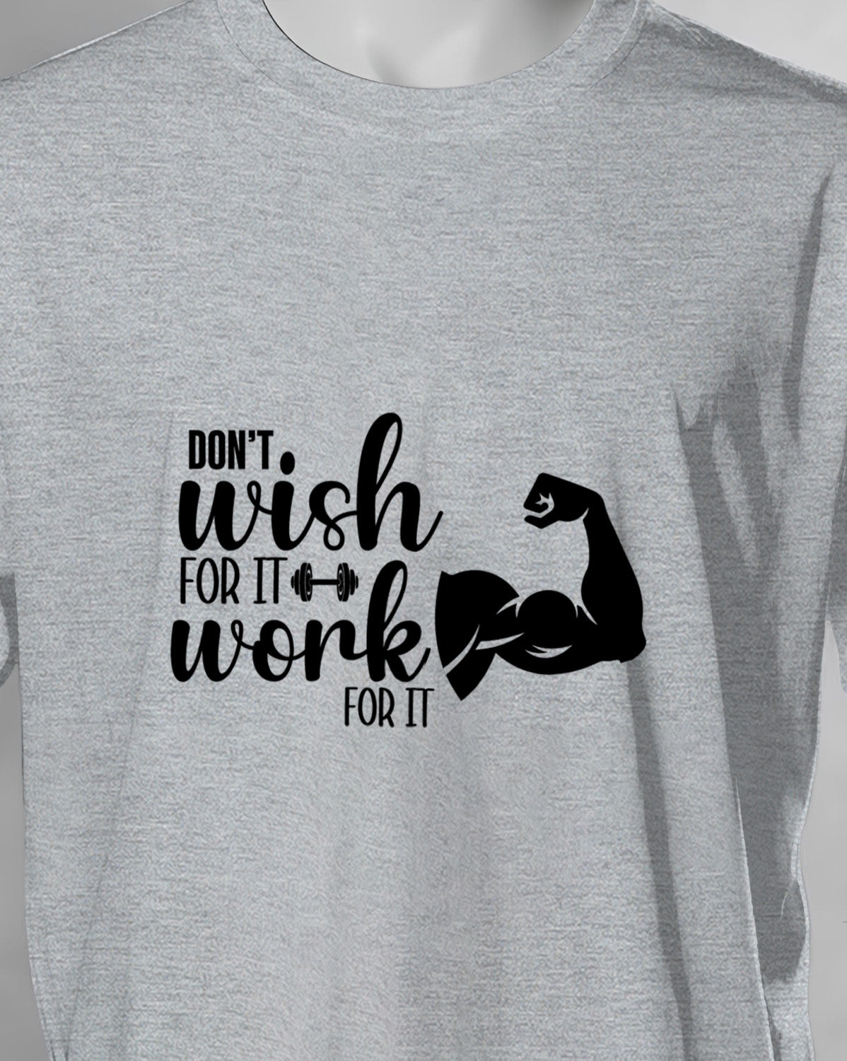 Unisex Motivation Tee | Don'T Wish For It Work For It