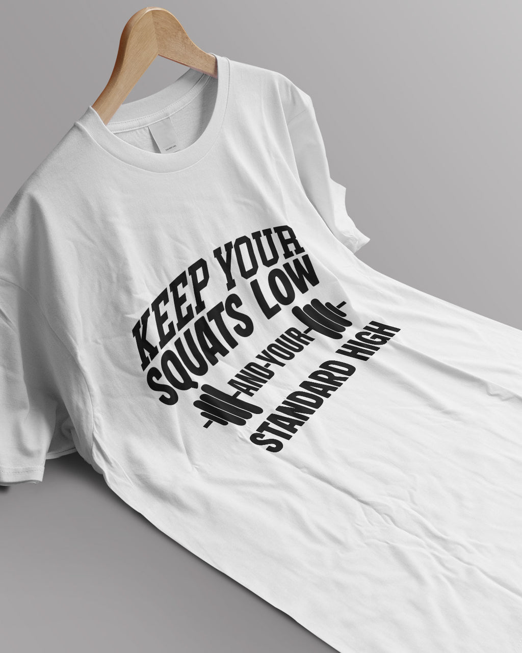 Unisex Motivation Tee | Keep Your Squats Low And Your Standard High