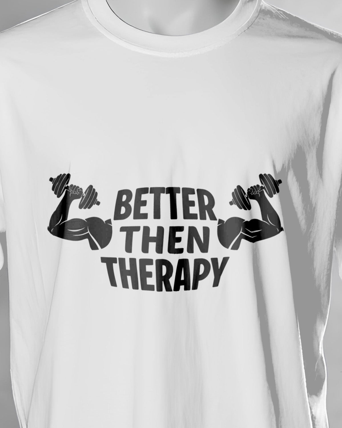 Unisex Motivation Tee | Better Then Therapy