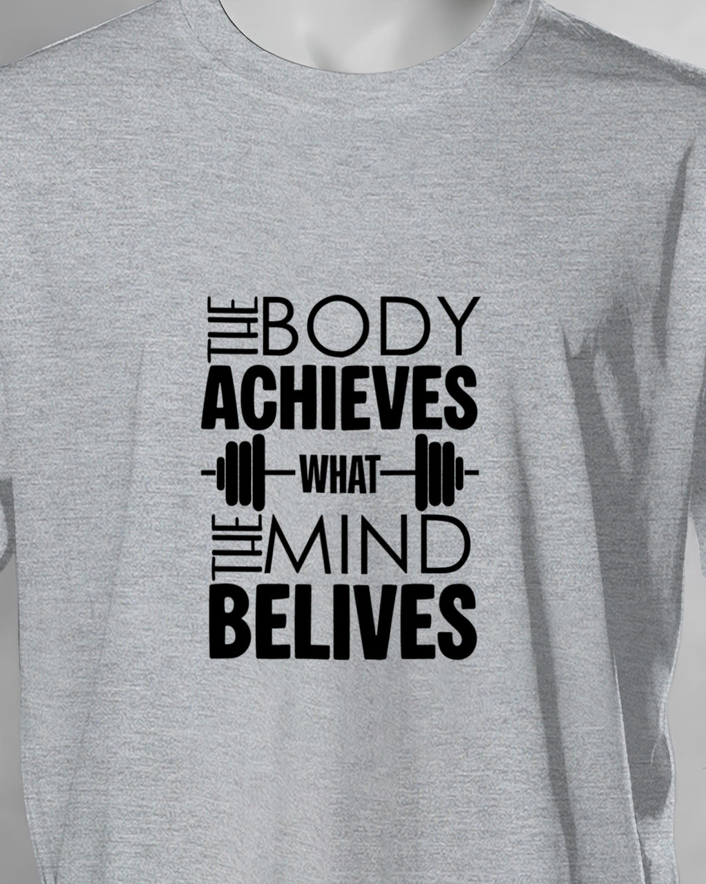 Unisex Motivation Tee | The Body Achieves What The Mind Belives