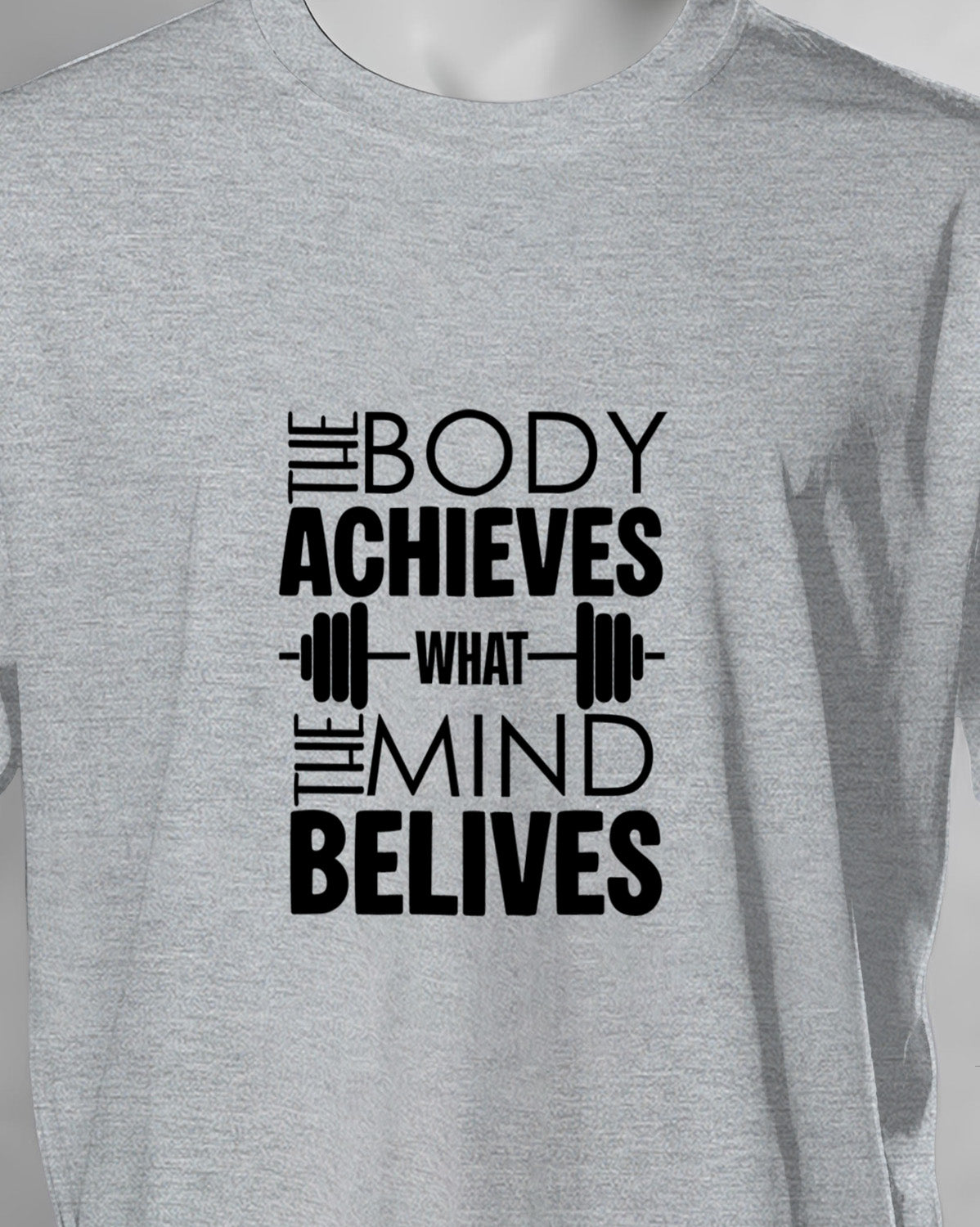 Unisex Motivation Tee | The Body Achieves What The Mind Belives