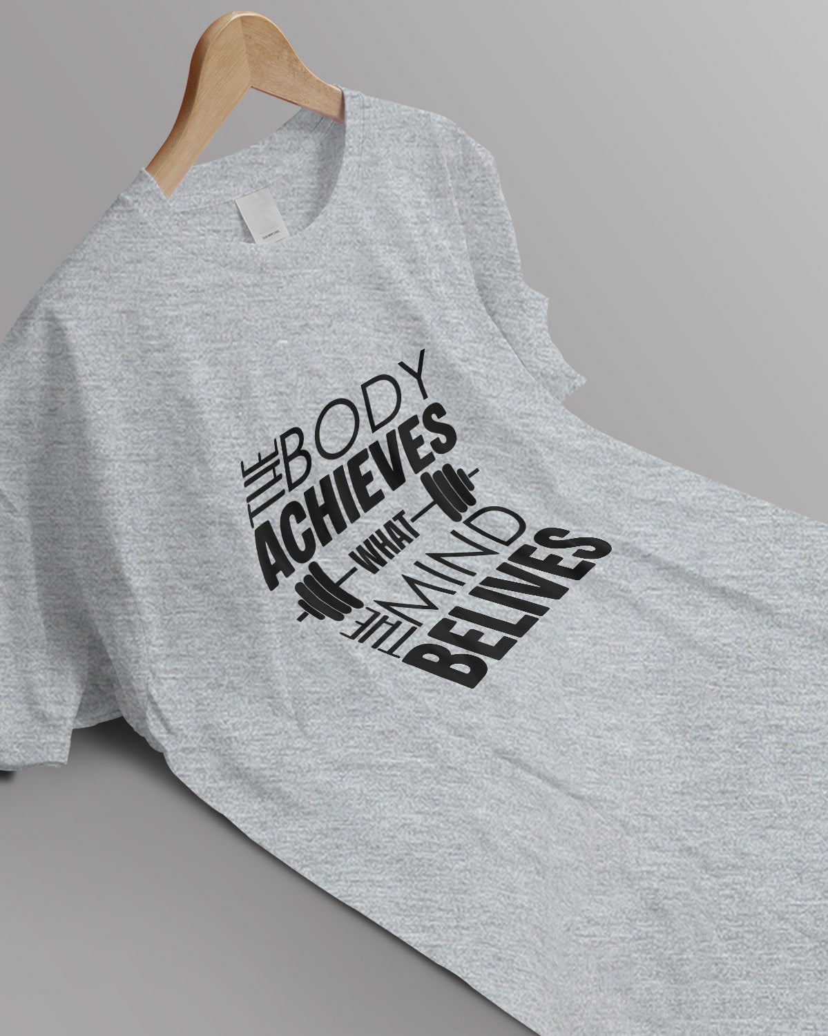 Unisex Motivation Tee | The Body Achieves What The Mind Belives