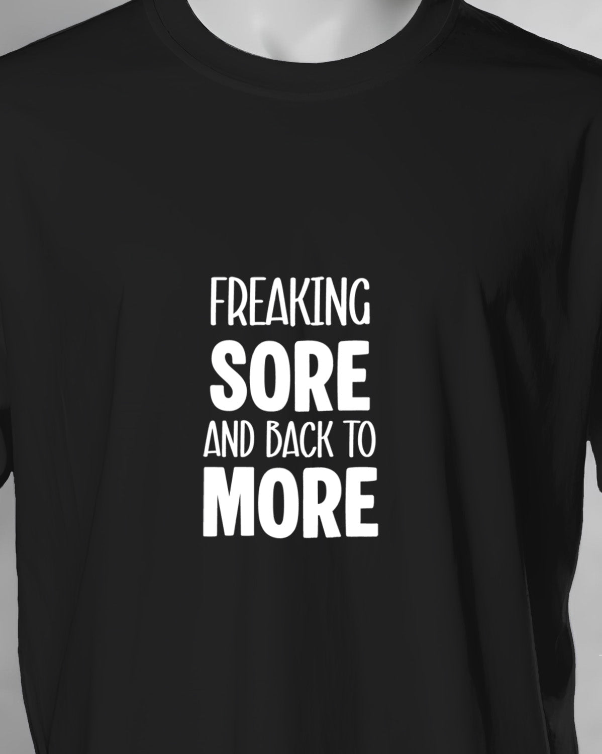 Unisex Motivation Tee | Freaking Sore And Back To More