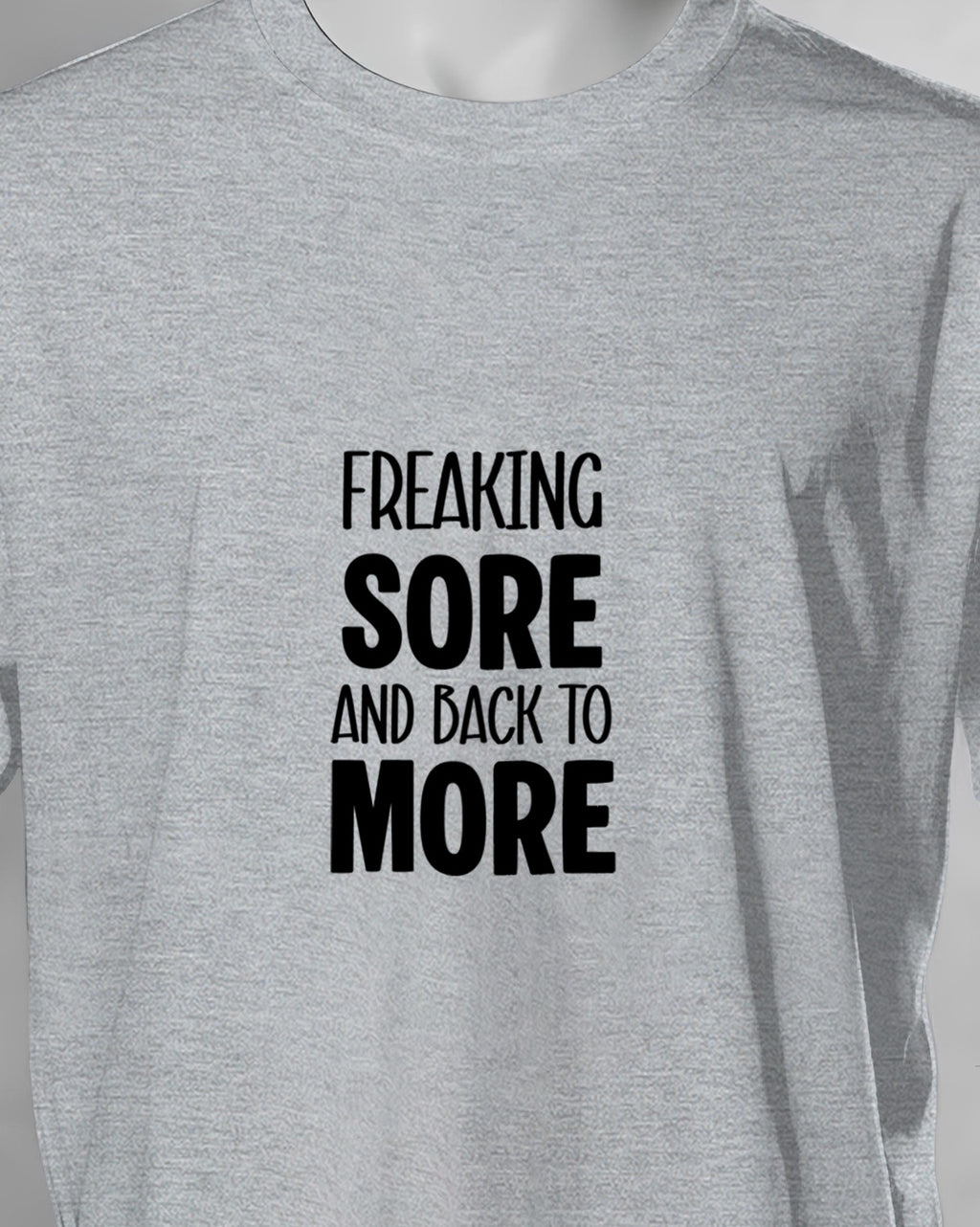 Unisex Motivation Tee | Freaking Sore And Back To More