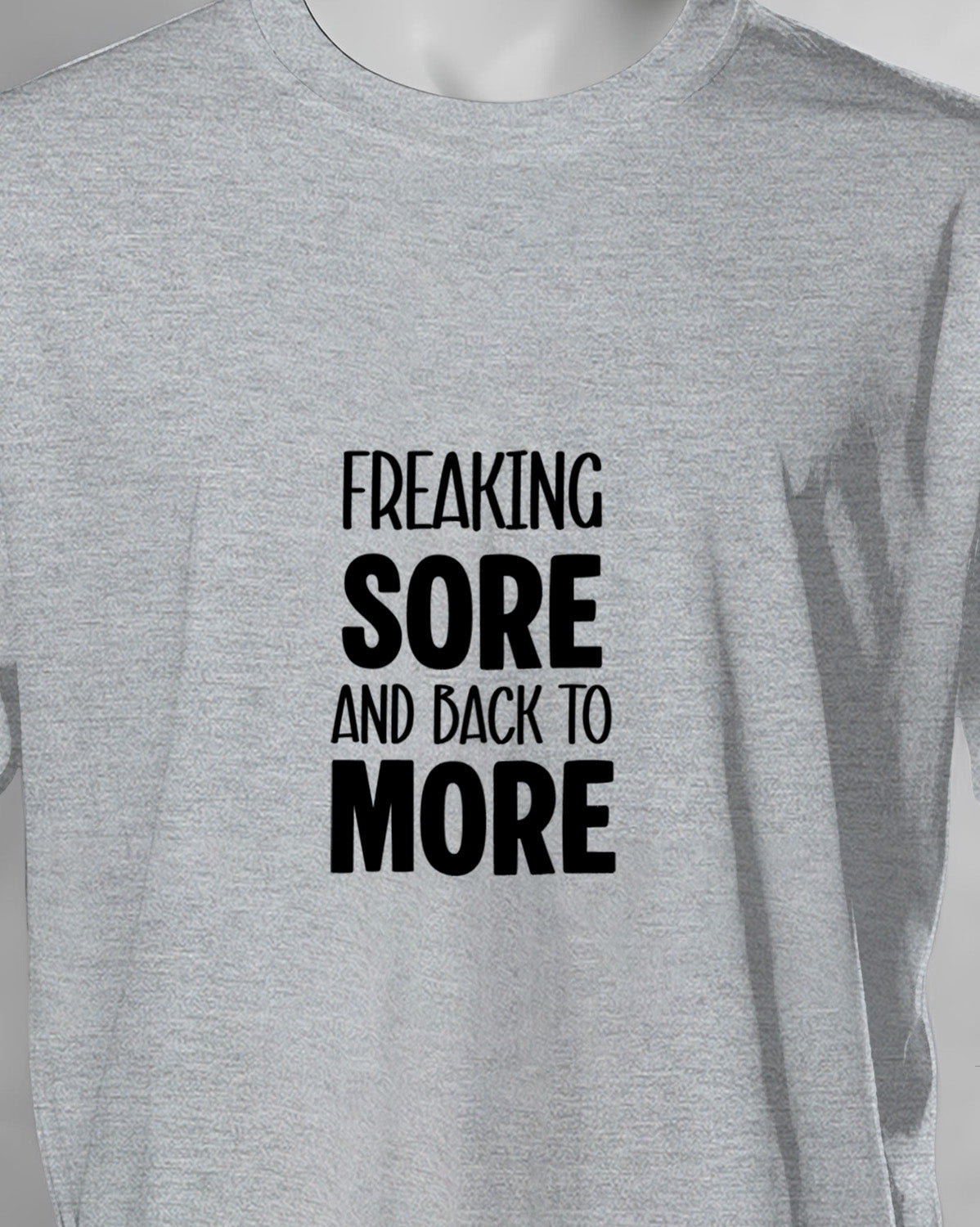 Unisex Motivation Tee | Freaking Sore And Back To More