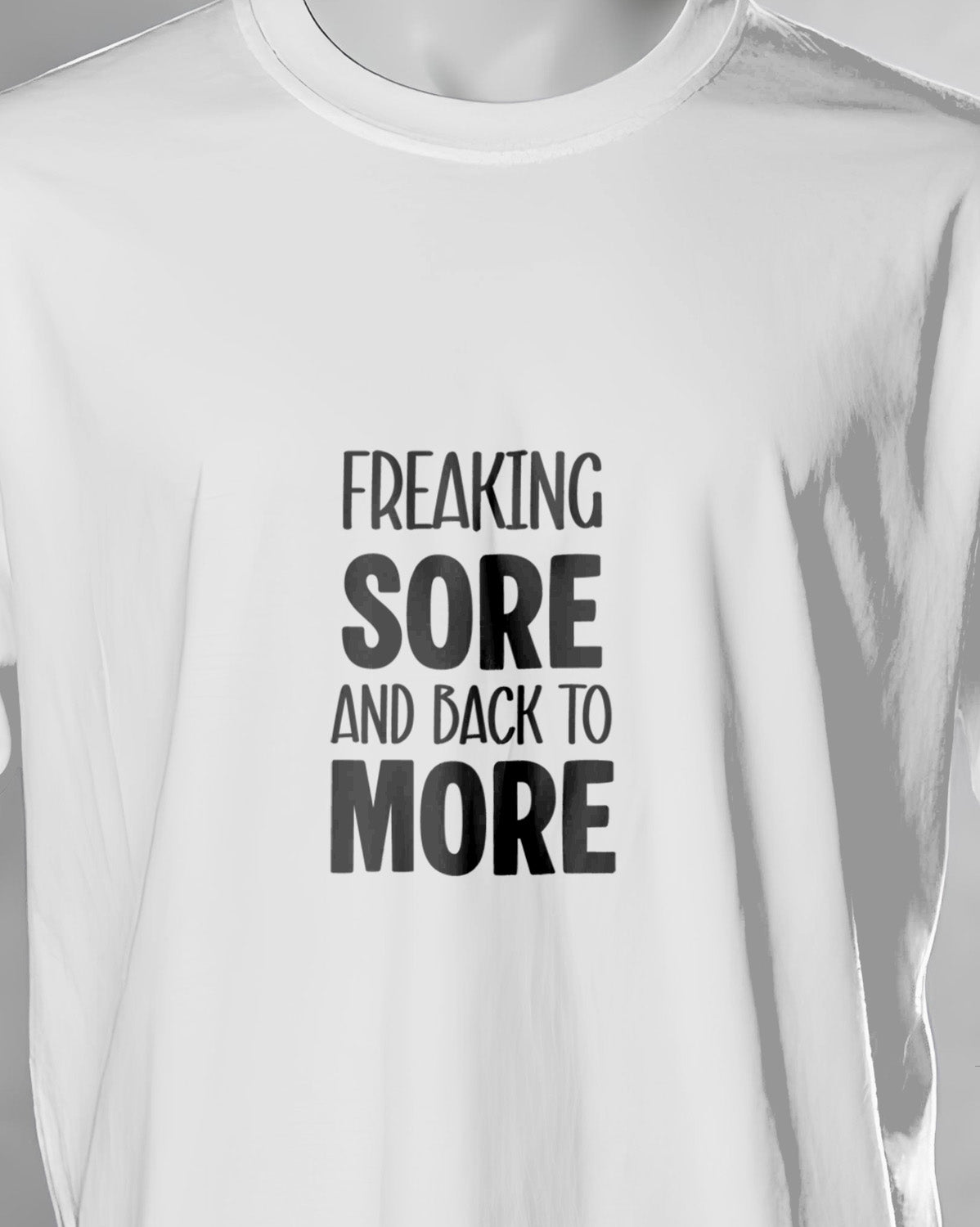 Unisex Motivation Tee | Freaking Sore And Back To More