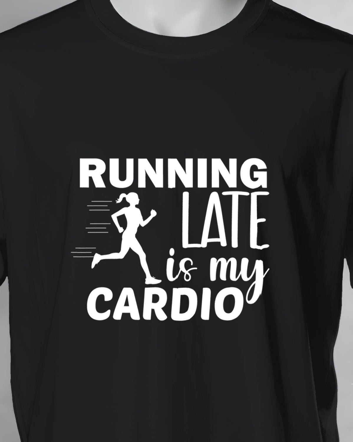 Unisex Motivation Tee | Running Late Is My Cardio