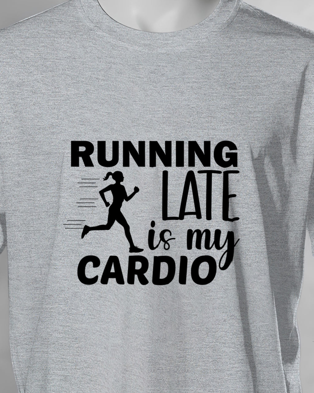 Unisex Motivation Tee | Running Late Is My Cardio