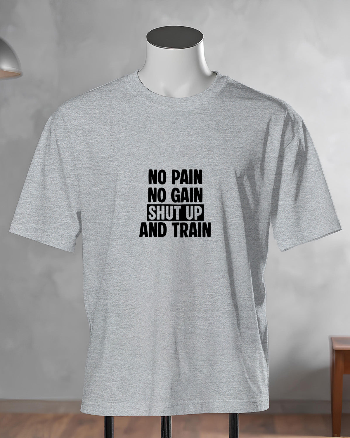Unisex Motivation Tee | No Pain No Gain Shut Up And Train