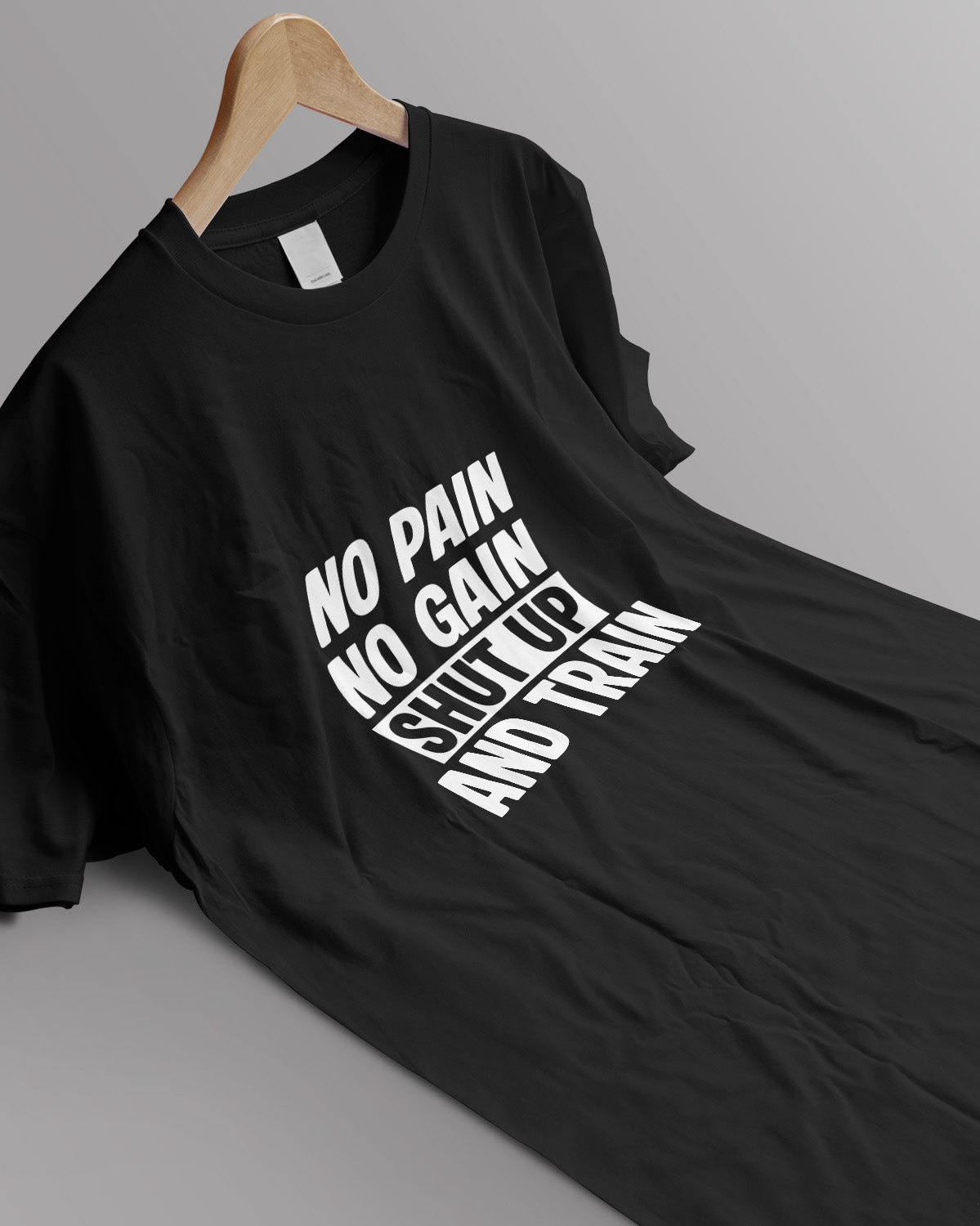 Unisex Motivation Tee | No Pain No Gain Shut Up And Train